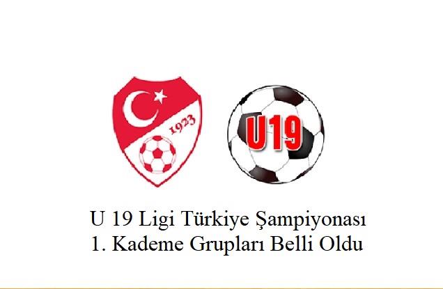 U 19 Ligi Türkiye Şampiyonası 1.Kademe Müsabakaları Başlıyor