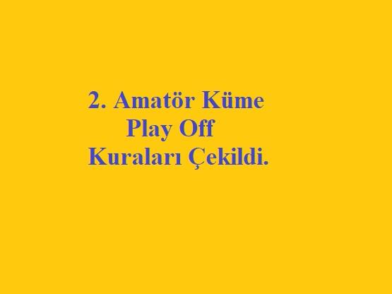 2. Amatör Küme Play Off Kuraları Çekildi