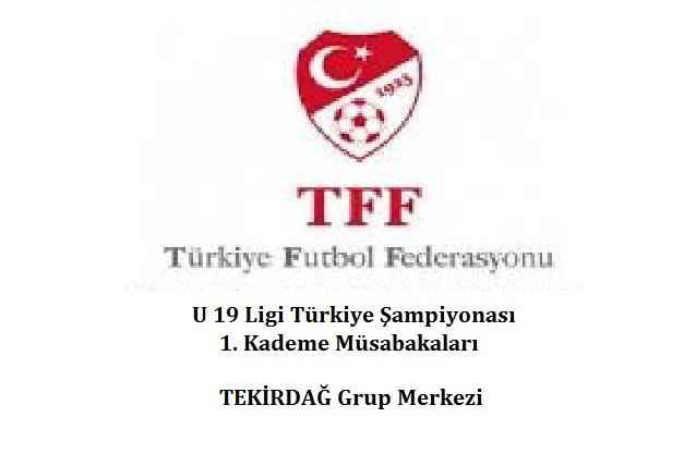 U 19 Ligi Türkiye Şampiyonası 1.Kademe Tekirdağ Grup Merkezi