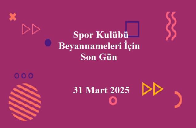 Beyannameler İçin Son Gün 31 Mart 2025