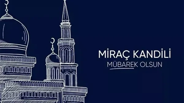 Miraç Kandiliniz Mübarek Olsun