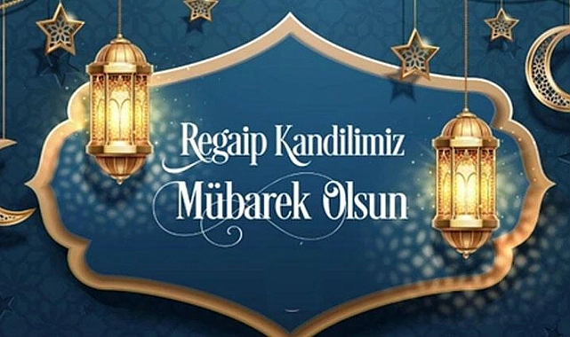 Regaip Kandilimiz Mübarek Olsun