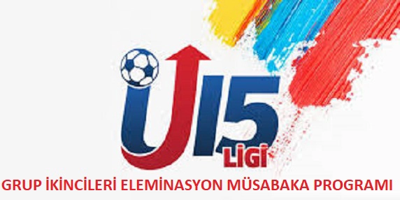 U 15 Ligi Grup İkincileri Eleminasyon Müsabaka Programı