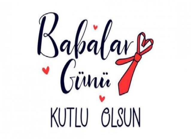 Tüm Babalarımızın Babalar Günü Kutlu Olsun